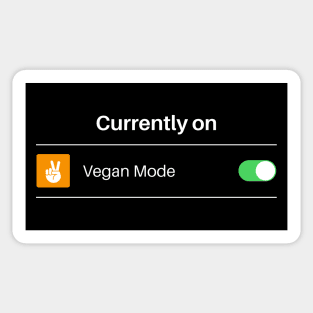 Currently on Vegan Mode Funny Vegan Sign Sticker